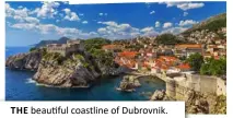  ??  ?? THE beautiful coastline of Dubrovnik.