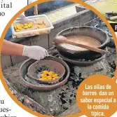  ??  ?? Las ollas de barros dan un sabor especial a la comida
típica.