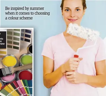  ??  ?? Be inspired by summer when it comes to choosing a colour scheme