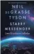  ?? ?? Starry Messenger: Cosmic Perspectiv­es on Civilisati­on Author: Neil degrasse Tyson Publisher: PB Harper Collins Pages: 288 Price: ~599