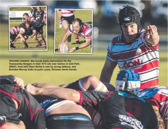  ?? Pictures: Kevin Farmer ?? TACKING CHARGE: Mal Grealy barks instructio­ns for the Toowoomba Rangers in their 47-5 win over Gatton at Gold Park. (INSET, from left) Dean Bichel is met by strong defence, and Brandon Murray looks to push a pass.