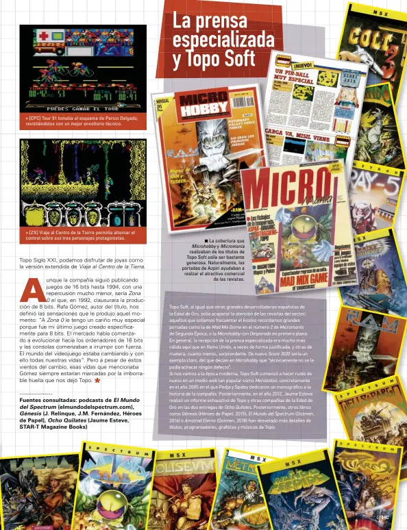  ??  ?? La cobertura que Microhobby y Micromanía realizaban de los títulos de Topo Soft solía ser bastante generosa. Naturalmen­te, las portadas de Azpiri ayudaban a realzar el atractivo comercial de las revistas.