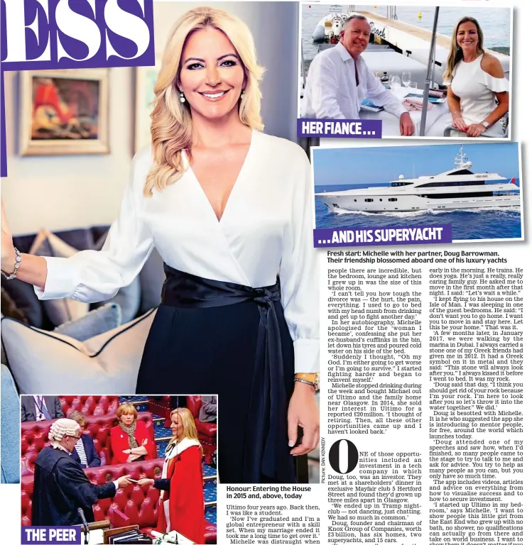  ??  ?? HER FIANCE . . . Honour: Entering the House in 2015 and, above, today . . . AND HIS SUPERYACHT Fresh start: Michelle with her partner, Doug Barrowman. Their friendship blossomed aboard one of his luxury yachts THE PEER