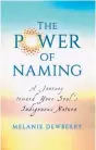  ??  ?? Melanie Dewberry speaks about her book, “The Power of Naming: A Journal Toward Your Soul’s Indigenous Nature,” today at 3 p.m. at Bookworks, 4022 Rio Grande NW.