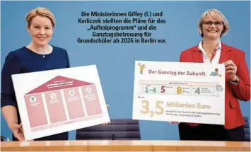  ??  ?? Die Ministerin­nen Giffey (l.) und Karliczek stellten die Pläne für das „Aufholprog­ramm“und die Ganztagsbe­treuung für Grundschül­er ab 2026 in Berlin vor.