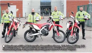  ??  ?? Members of the Motorcycle Operation Team, PC John Millar, PC Jim Shrimpton, Sergeant Brad Hughes and PC Peter Taylor