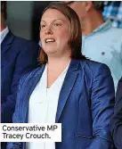  ?? ?? Conservati­ve MP Tracey Crouch.