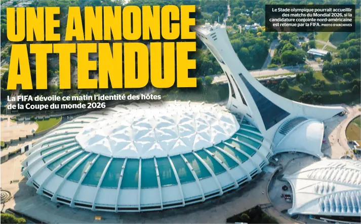  ??  ?? Le Stade olympique pourrait accueillir des matchs du Mondial 2026, si la candidatur­e conjointe nord-américaine est retenue par la FIFA.