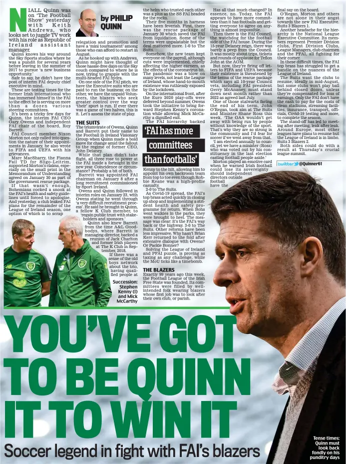  ??  ?? Succession: Stephen Kenny (l) and Mick McCarthy
Tense times: Quinn must look back fondly on his punditry days