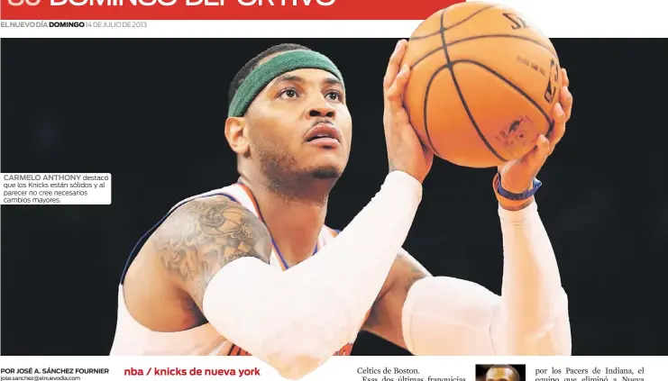  ??  ?? CARMELO ANTHONY destacó que los Knicks están sólidos y al parecer no cree necesarios cambios mayores.