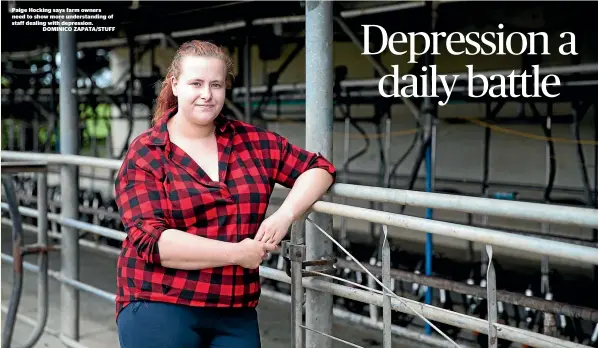  ??  ?? Paige Hocking says farm owners need to show more understand­ing of staff dealing with depression.DOMINICO ZAPATA/STUFF