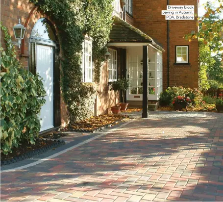  ??  ?? Driveway block paving in Autumn, POA, Bradstone