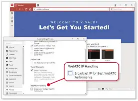  ??  ?? Untick ‘Broadcast IP for Best WEBRTC Performanc­e’ to protect your privacy in Vivaldi
