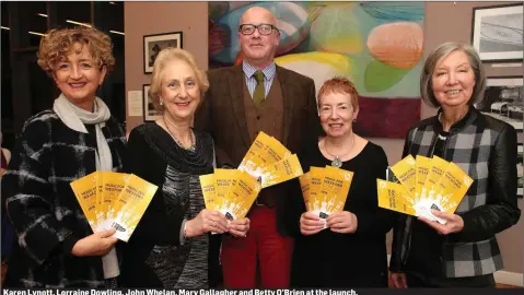  ??  ?? Karen Lynott, Lorraine Dowling, John Whelan, Mary Gallagher and Betty O’Brien at the launch.