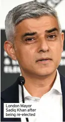  ??  ?? London Mayor Sadiq Khan after being re-elected