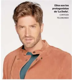  ?? CORTESÍA TELEMUNDO ?? Ellos son los protagonis­tas
de ‘La Doña’.