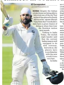  ?? BCCI ?? Murali Vijay believes India can do well in South Africa.