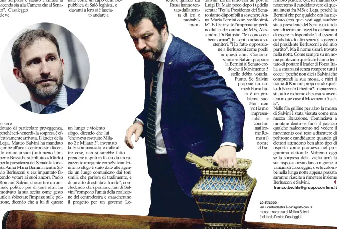  ??  ?? Lo strappo
Ieri il centrodest­ra è deflagrato con la mossa a sorpresa di Matteo Salvini (nel tondo Davide Casaleggio)