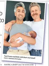  ?? PHOTO: TANFRANCE/INSTAGRAM ?? Tan France and Rob with their son Ismail