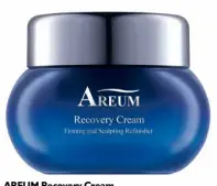  ??  ?? AREUM Recovery Cream