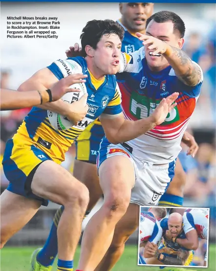  ??  ?? Mitchell Moses breaks away to score a try at Browne Park in Rockhampto­n. Inset: Blake Ferguson is all wrapped up. Pictures: Albert Perez/getty