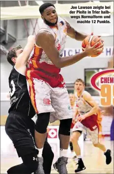  ??  ?? Joe Lawson zeigte bei der Pleite in Trier halbwegs Normalform und
machte 12 Punkte.