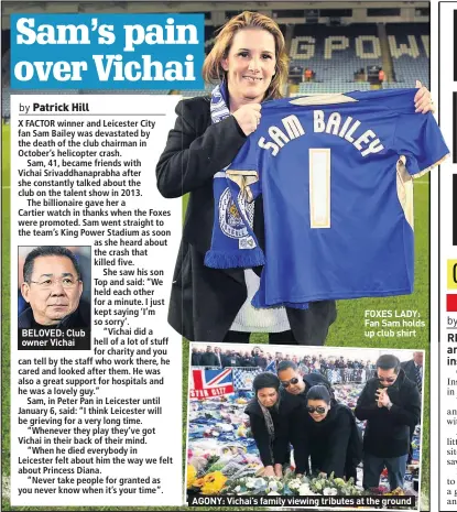  ??  ?? BELOVED: Club owner Vichai FOXES LADY: Fan Sam holds up club shirtAGONY: Vichai’s family viewing tributes at the ground