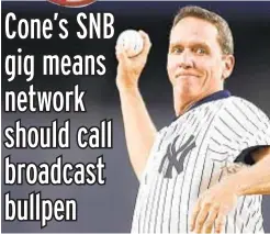  ?? AP ?? David Cone’s YES schedule will be half of what it used to be.