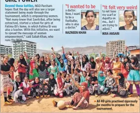 ??  ?? All 49 girls practised rigorously for months to prepare for the tournament.