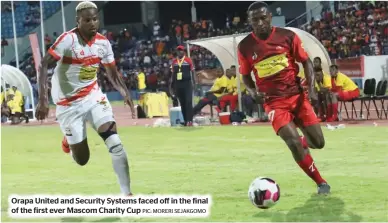  ?? PIC: MORERI SEJAKGOMO ?? Orapa United and Security Systems faced off in the final of the first ever Mascom Charity Cup