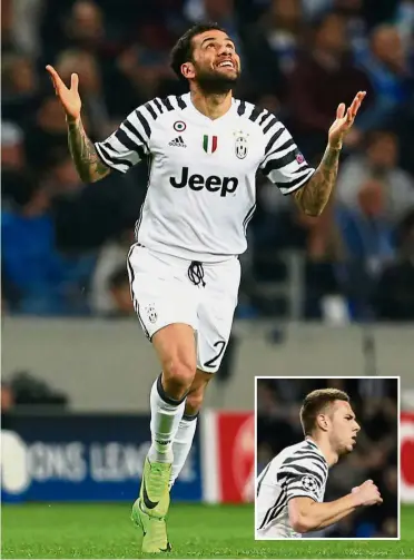  ?? — Reuters ?? That’s how you do it: Juventus’ Dani Alves celebrates after scoring the second goal against Porto in the Champions League last 16 first leg at the Estadio do Dragao on Wednesday. Inset: Marko Pjaca scored the first goal for Juventus.