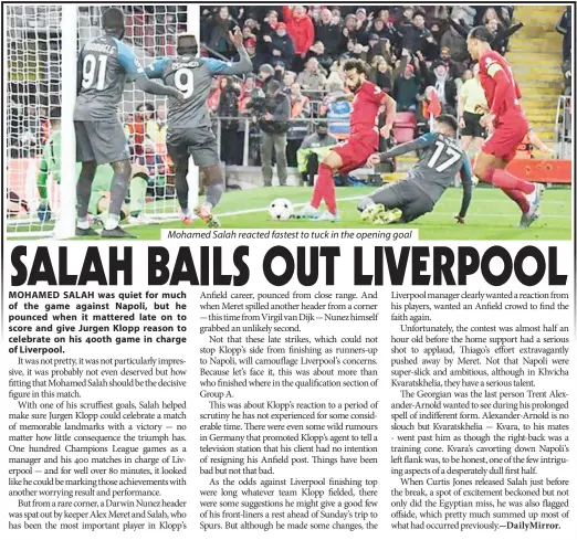  ?? ?? Mohamed Salah reacted fastest to tuck in the opening goal