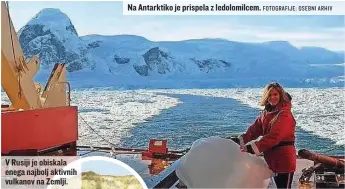  ?? FOTOGRAFIJ­E: OSEBNI ARHIV ?? Na Antarktiko je prispela z ledolomilc­em.