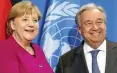  ?? F.: DPA ?? Werden keine Kollegen: Angela Merkel und António Guterres.