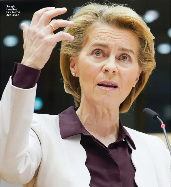  ??  ?? Sought timeline: Ursula von der Leyen