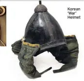  ??  ?? Korean ‘War’ Helmet