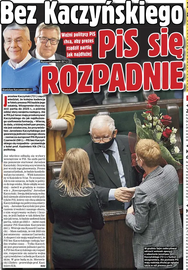  ??  ?? Stanisław Karczewski 65 l.)
Ryszard Czarnecki (57 l.)
W grudniu Sejm zadecydowa­ł odrzucić wniosek opozycji o odwołanie Jarosława Kaczyńskie­go (72 l.) z funkcji wicepremie­ra. Ale posłowie PIS mają nadzieję dłużej go oglądać także w roli prezesa partii