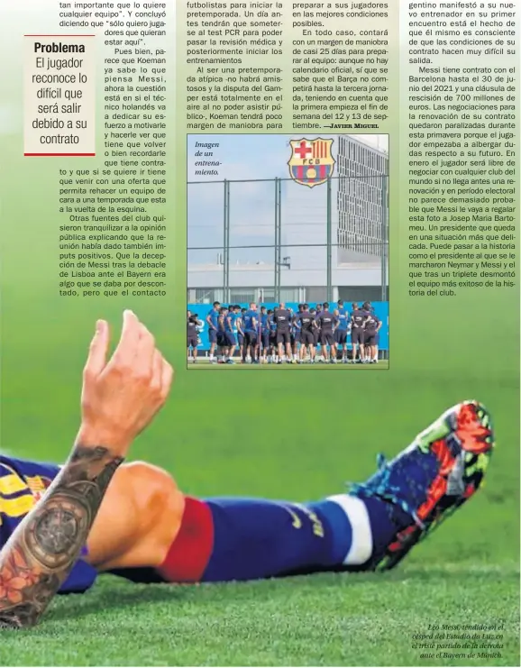  ??  ?? Imagen de un entrenamie­nto.
Leo Messi, tendido en el césped del Estadio da Luz en el triste partido de la derrota ante el Bayern de Múnich.