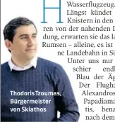  ?? ?? Thodoris Tzoumas, Bürgermeis­ter von Skiathos
