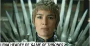  ??  ?? LENA HEADEY OF GAME OF THRONES