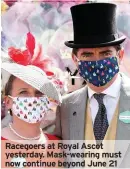  ??  ?? Racegoers at Royal Ascot yesterday. Mask-wearing must now continue beyond June 21