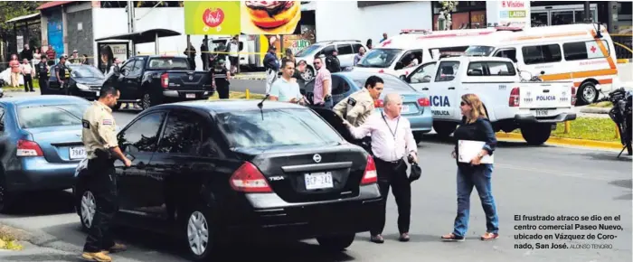  ?? ALONSO TENORIO ?? El frustrado atraco se dio en el centro comercial Paseo Nuevo, ubicado en Vázquez de Coronado, San José.