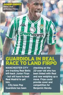  ??  ?? Betis’ star defender Firpo checking on the 22-year-old who has been linked with Real and now weighing up a move. Firpo could provide cover and competitio­n for Benjamin Mendy.