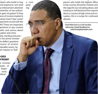  ?? FILE ?? Prime Minister Andrew Holness has come under fire for the delay in his submission of declaratio­ns to the Integrity Commission. His 2018 filings have been gazetted, but it is still unclear whether the commission has given him the green light on his 2017 declaratio­ns.