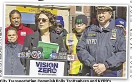  ??  ?? City Transporta­tion Commish Polly Trottenber­g and NYPD’s Thomas Chan tout success of winter safety push on Thursday.