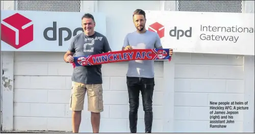  ??  ?? New people at helm of Hinckley AFC. A picture of James Jepson (right) and his assistant John Ramshaw