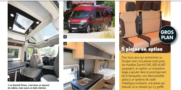  ??  ?? 1-La Summit Prime, c’est donc un skyroof de cabine, mais aussi un style intérieur plus contempora­in.
2-3-Le Trenta aborde lui aussi une nouvelle ère pour Pössl.