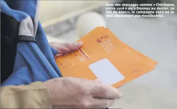  ??  ?? . Avec des messages comme « Chérissons notre curé » ou « Donnez au denier, ça fait du bien », la campagne  ne se veut absolument pas moralisatr­ice.