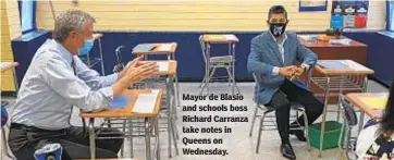  ?? MICHAEL ELSEN-ROONEY/DAILY NEWS ?? Mayor de Blasio and schools boss Richard Carranza take notes in Queens on Wednesday.