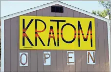  ?? MEGAN DAVIS/MCDONALD COUNTY PRESS ?? A handmade sign indicates to passersby that kratom is for sale.